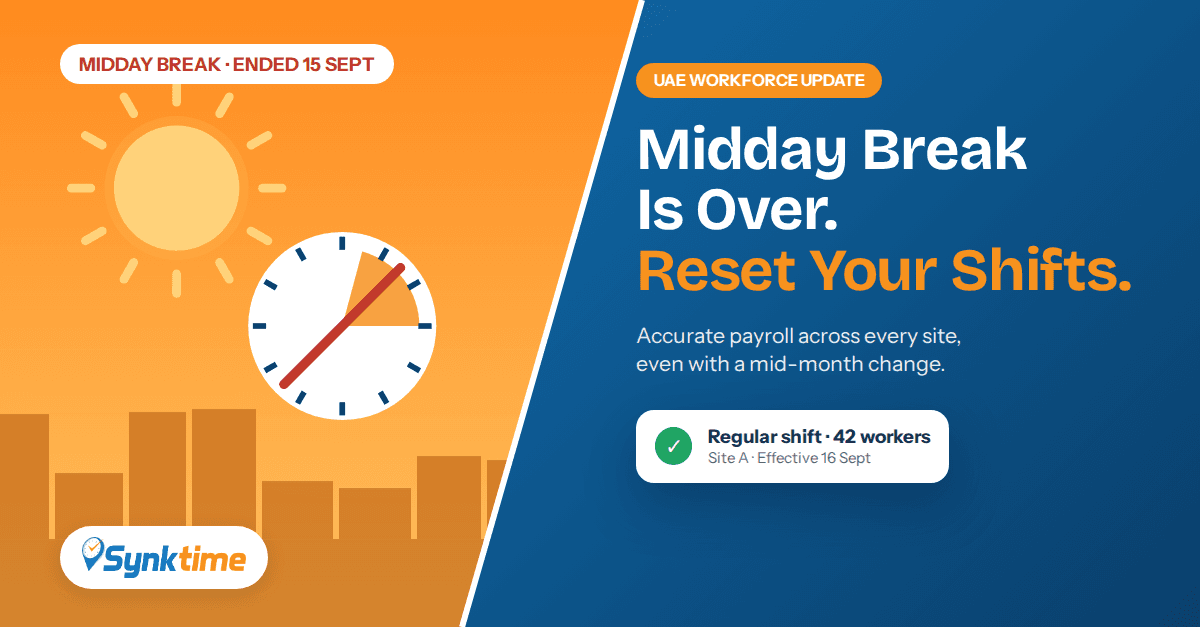 The UAE midday break ended on 15 September. Reset outdoor team shifts, fix overtime rules and keep payroll accurate across every site with Synktime.