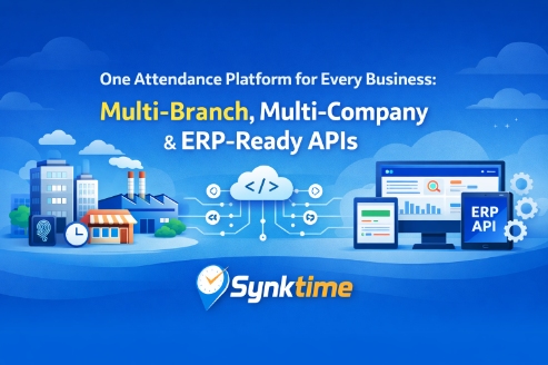 One Attendance Platform for Every Business: Multi-Branch, Multi-Company & ERP-Ready APIs